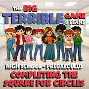 Completing the Square for Circles BIG TERRIBLE GAME - PreCalculus Math Review