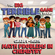 Math Problems in Chemistry BIG TERRIBLE GAME - No Prep Grade 8 Math Review