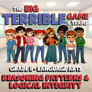 Reasoning Patterns & Logical Integrity BIG TERRIBLE GAME - Grade 11 ELA Review