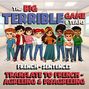 Translate to French - Agreeing & Disagreeing BIG TERRIBLE GAME - French Exercise