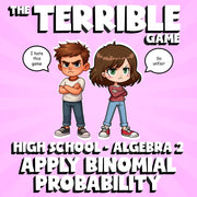 Apply Binomial Probability THE TERRIBLE GAME - No Prep Algebra 2 Math Review