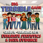 Evaluate Statistics & Data Evidence BIG TERRIBLE GAME - Grade 10 ELA Review