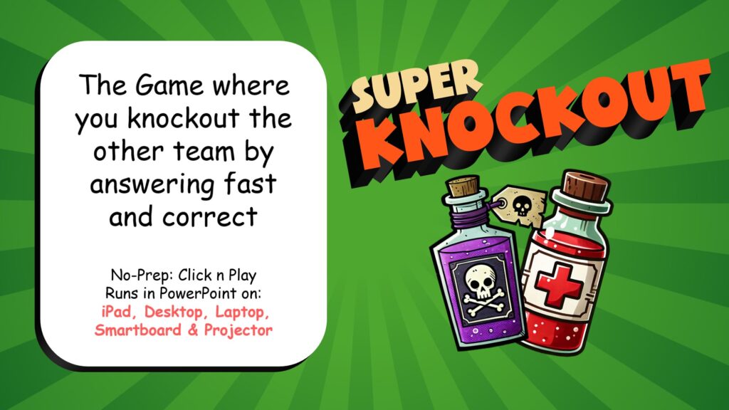 Super Knockout is like the classroom game Knockout, but it's Super!